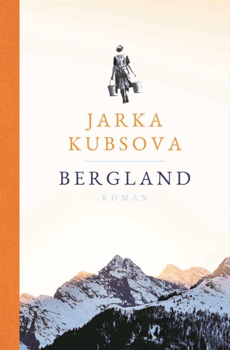 „Bergland“, Jarka Kubsova, Goldmann, 288 Seiten, 20 Euro
